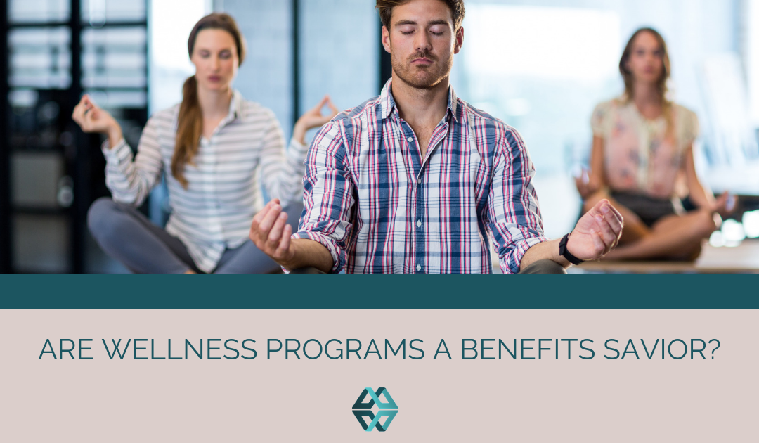 Are Wellness Programs A Benefits Savior?